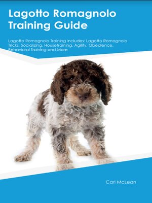 cover image of Lagotto Romagnolo Training Guide Lagotto Romagnolo Training Includes